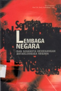 Image of Lembaga Negara dan Sengketa Kewenangan Antarlembaga Negara