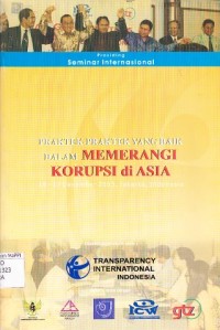 Image of Praktek-Praktek Yang Baik Dalam Memerangi Korupsi di Asia 16 - 17 Desember 2003, Jakarta, Indonesia : prosiding seminar internasional