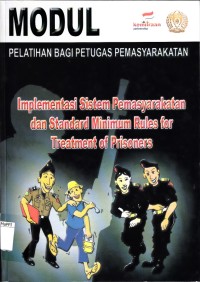 Image of Modul Pelatihan Bagi Petugas Pemasyarakatan : implementasi sistem pemasyarakatan dan standard minimum rules for treatment of prisoners