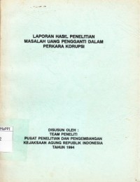 Image of Laporan Hasil Penelitian Masalah Uang Pengganti dalam Perkara Korupsi